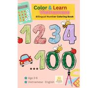 Color & Learn Vietnamese - Numbers: Bilingual Number Coloring Book for Kids Ages 3-6
