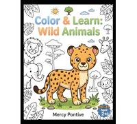 Color & Learn: Wild Animals: A Fun and Easy Coloring Book for Kids Ages 2+ | Learn Wild Animals with Simple Bold Pictures and Color Reference Guides