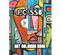 Color Like Picasso - Abstract & Cubist Art Coloring Book: Modern Art Coloring - Picasso-Inspired Patterns for Adults
