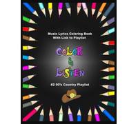 Color & Listen: Music Lyrics Coloring Book with Playlist: 90's Country
