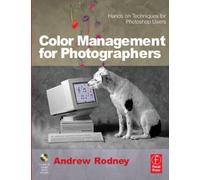 Color Management for Photographers: Hands on Techniques for Photoshop Users