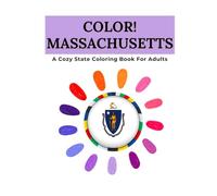 Color Massachusetts: A Cozy State Coloring Book For Adults: A Relaxing Double-Page Journey Through Cape Cod, Boston, Salem, Plymouth, Lighthouses, Landmarks and Nature