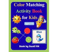 Color Matching Activity Book for Kids: Fun & Easy Learn Colors Workbook with Matching Activities and Flashcards for Toddlers Ages 3-5