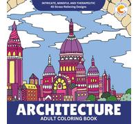 Color Matters Adult Coloring Book: 40 Intricate Architectural Designs for Stress Relief & Relaxation