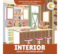 Color Matters Adult Coloring Book: 40 Intricate Interior Designs for Stress Relief & Relaxation