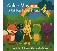 Color Mayhem: A Rainbow Forest Friends Book