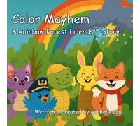 Color Mayhem - A Rainbow Forest Friends(TM) Story: 1