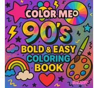 Color Me 90's: Bold & Easy Coloring Book