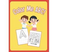 Color Me ABC!: making letters fun for your preschooler!