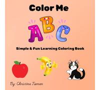 Color Me ABC: Simple & Fun Learning Coloring Book
