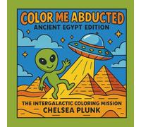 Color Me Abducted: Ancient Egypt Edition