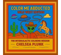 Color Me Abducted: Wild West Edition: Funny Alien Cowboy Coloring Book for Adults: Wild West and Space Rodeo Adventures with Bold Lines for Relaxation ... Experience (Color Me Abducted Collection)