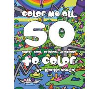 COLOR ME ALL: 50 super cool original drawings to color