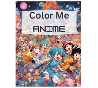 Color Me Anime: Coloring book for kids, teens and adults