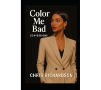 COLOR ME BAD: Confessions: Book One