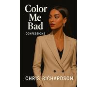 COLOR ME BAD: Confessions: Book One