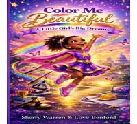 Color Me Beautiful: A Little Girl's Big Dreams