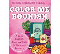 Color Me Bookish: A Cozy Coloring Book for Book Lovers