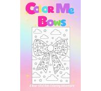Color Me Bows: A Bow-tiful kids Coloring Adventure