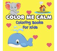 Color Me Calm: A Fun Coloring Book for Kids!