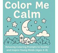 Color Me Calm: A Relaxing Coloring Book for Kids
