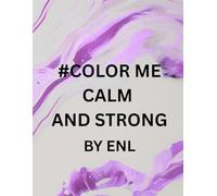 COLOR ME CALM AND STRONG