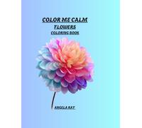 COLOR ME CALM: Color Me Calm: A bold and easy coloring book with simple designs for stress relief and relaxation.