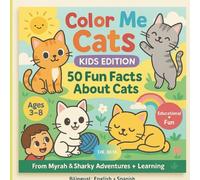 Color Me Cats - Kids Edition: 50 Fun Facts about Cats (Bilingual: English + Spanish)