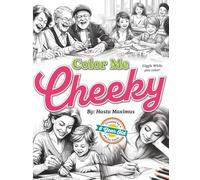 Color Me Cheeky: Giggle While You Color - for the Young at Heart!
