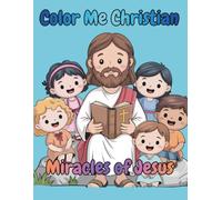 Color Me Christian: Miracles of Jesus
