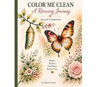 Color Me Clean: A Recovery Journey: Journal Companion