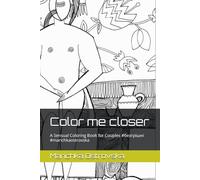 Color me closer: A Sensual Coloring Book for Couples #безгрішні #marichkaostrovska