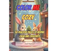 Color me Cozy: 50 Peaceful Pages to Inspire Calm and Creativity