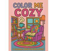 Color Me Cozy: A Coloring Book for Book Lovers