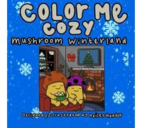 Color Me Cozy: Mushroom Winterland