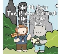 Color Me Cozy: Tiny Critters at Work