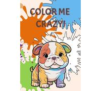 Color me crazy!: Coloring book for all ages