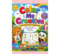 Color Me Creative A Fun Activity & Coloring Book for Kids: Count, Trace, Color & Learn! A Preschool Workbook Featuring Numbers 1-10, Shapes, Colors, ... Observation Activities, Creative Drawing