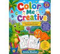 Color Me Creative: Alphabet & Dinosaur Coloring Book for Kids Ages 3-6: A Fun ABC Coloring Book with Cute Dinosaurs, Easy Letter Pages, and Simple ... Learning, Creativity, and Fine Motor Skills
