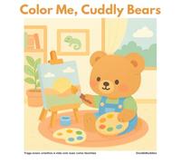 Color Me, Cuddly Bears: Doodle Buddies