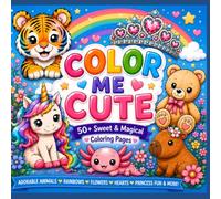 Color Me Cute: 50+ Sweet and Magical Coloring Pages