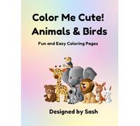Color Me Cute! Animals & Birds: Colouring book for kids