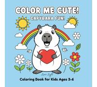 Color Me Cute! Capybara Fun! Coloring Book for Kids Ages 3-6: Cute and Easy Capybara Coloring Pages for Kids