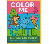 Color Me Cute: Color your ABCs and 123s