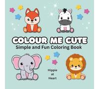 Color me Cute: Simple and fun coloring book