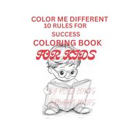 Color Me Different: 10 Rules For Success Coloring Book For Kids