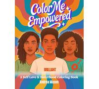 Color Me Empowered: A Self Love & Sisterhood Coloring Book