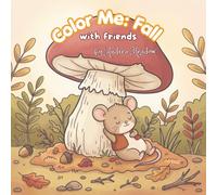 Color Me: Fall, With Friends: A Cute & Cozy Collection Of Illustrations For All Ages