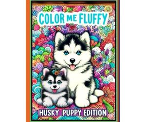 Color Me Fluffy: Husky Puppy Edition Coloring Book