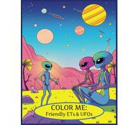 COLOR ME: Friendly ETs & UFOs - Coloring Book: 8.5 x 11 - 100 pages, 50 single sided images - Young Adult - Teens